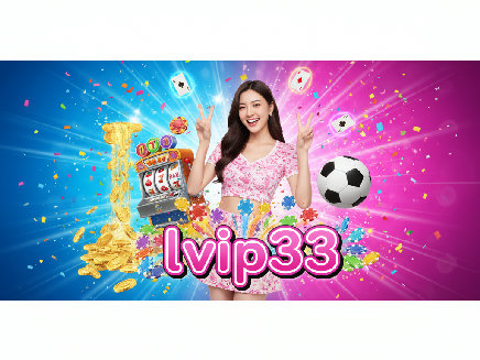 lvvip33 สล็อต